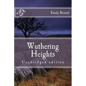 Wuthering Heights: Unabridged edition -- Emily Bronte